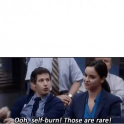 self-burn those are rare Meme Template