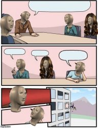 Meme Man Boardroom Meeting Suggestion Meme Template