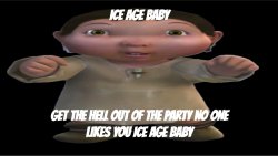 Nobody wants Ice age baby Meme Template