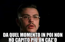 Da quel momento in poi non ho capito più un caz*o Meme Template