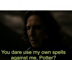 You dare use my own spells against me, Potter? Meme Template
