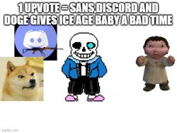 sans,doge and discord vs ice age baby Meme Template