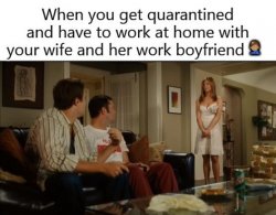 Work From Home Quarantine With Wife and Work Boyfriend Meme Template