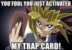 You just activated my trap card Meme Template