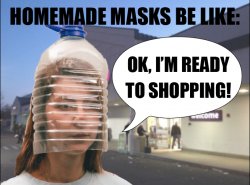Homemade Masks Be Like Meme Template