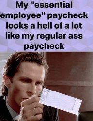 American Psycho Essential Paycheck Same As Regular Paycheck Meme Template