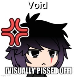 Void is pissed off Meme Template