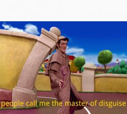Master of Disguise (Lazy Town) Meme Template