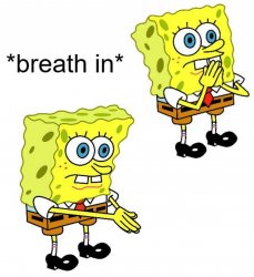 Spongebob breath in Meme Template