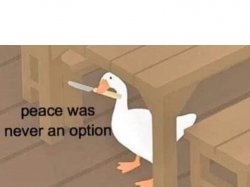 peace was never an option Meme Template