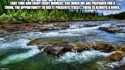 THERE'S ALWAYS A RIVER Meme Template
