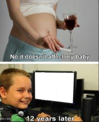 No it dosent affect my baby Meme Template