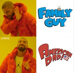 No to Family Guy Yes to American Dad Meme Template