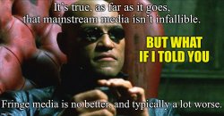 What If I Told You mainstream media Meme Template
