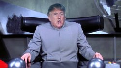 Trump Dr. Evil Meme Template