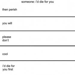 Alignment Chart "I'd die for you" Meme Template