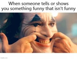 Joker When Someone Tells Or Shows Something Not Funny Meme Template