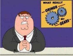 You know what grinds my gears Meme Template