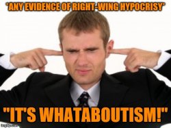 Whataboutism right-wing hypocrisy Meme Template