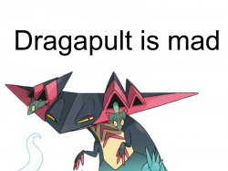 Dragapult is Mad Meme Template