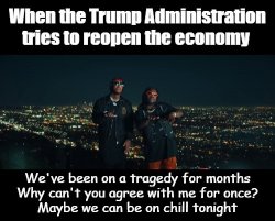 Wale On Chill Trump Administration Reopening The Economy Meme Template