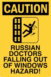 Caution-Russian-Doctors-Falling-Out-Of-Windows-Hazard! Meme Template