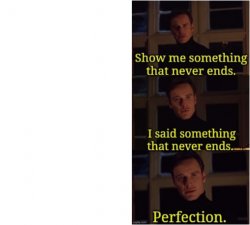 Perfection Meme Template