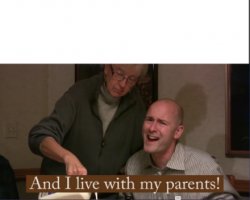 i live with my parents Meme Template