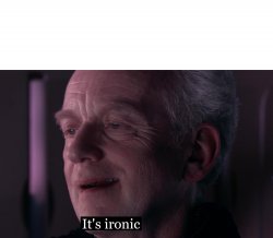 It's ironic HD #3 Meme Template