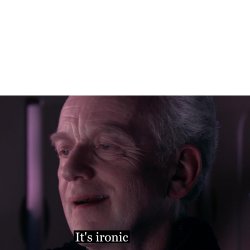 It's ironic HD #4 Meme Template