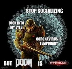 doom is eternal Meme Template