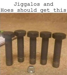 Jiggalos and Hoes Should Get It Meme Template