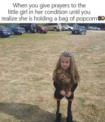 Prayers For The Little Girl In Her Condition Meme Template