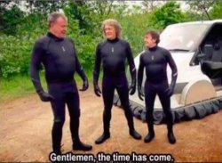 Gentlemen, the time has come Meme Template