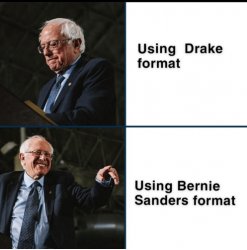 Bernie Drake Format Meme Template