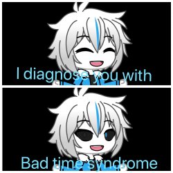 Bad time syndrome Meme Template