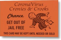 coronavirus cronies and crooks get out of jail free card Meme Template