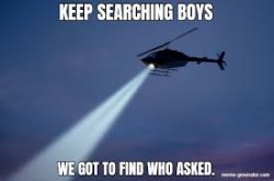 Keep Searching boys we gotta find Meme Template