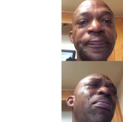 Black guy crying 2 panel Meme Template