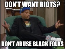 Don’t want riots Meme Template