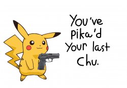 You’ve Pika’d your last Chu. Meme Template