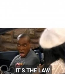 It's The Law Meme Template