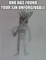 Uno has found your sin unforgivable Meme Template