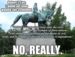Robert E. Lee I would not have wanted this treatment Meme Template
