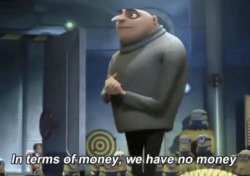 In terms of money, we have no money Meme Template