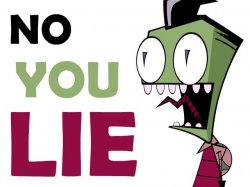 Zim you lie Meme Template