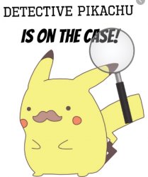 Detective Pikachu Is On The Case! Meme Template