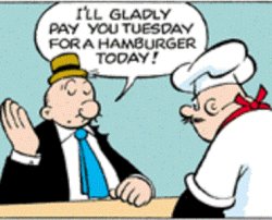 Popeye's Wimpy I'll Gladly Pay You Tuesday For A Hamburger Today Meme Template