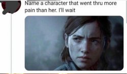 Name a character who has been in more pain than her Meme Template