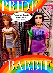 Pride Barbie Pamdemic Barbie blame it on the Rona Meme Template